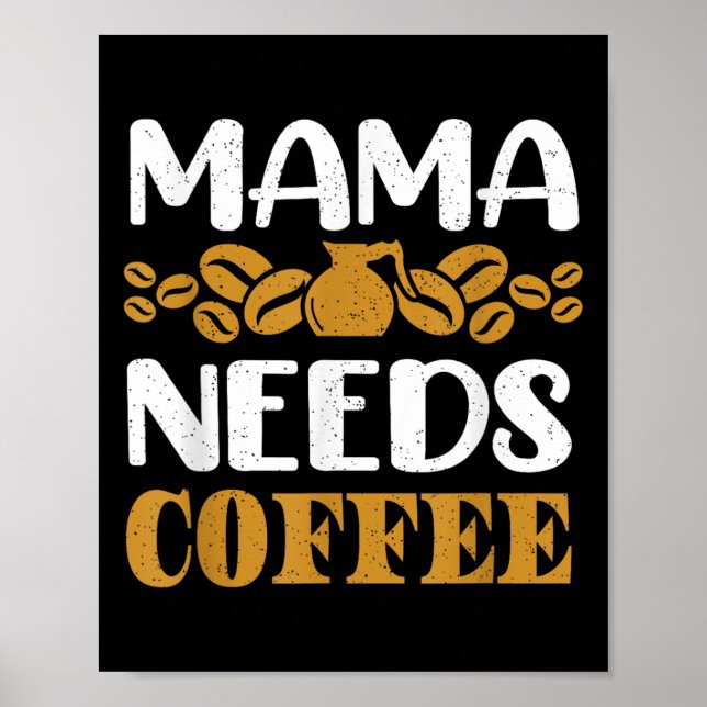 Funny Coffee Pot And Quote Mama Needs Coffee Graph Poster (Front)