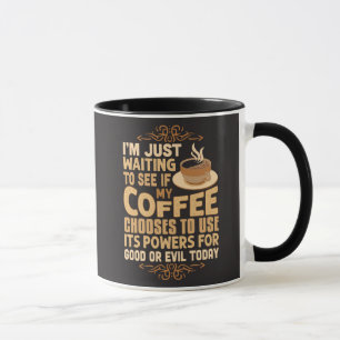 Funny Coffee Powers For Good or Evil Mug