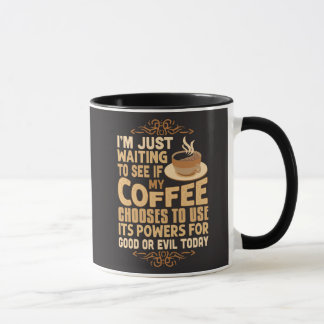 Funny Coffee Powers For Good or Evil Mug