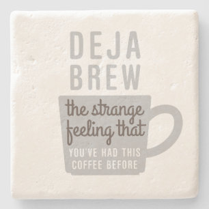 Funny Coffee Quote Deja Brew Stone Coaster
