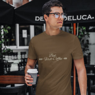 Funny coffee quote in brown T-Shirt