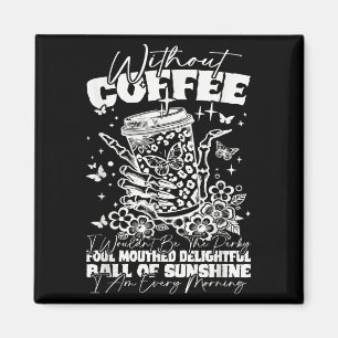 Funny Coffee Quote Morning Personality Statement Magnet