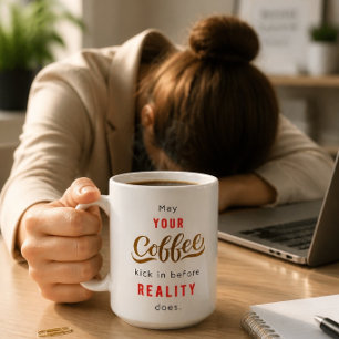 Funny Coffee Quote Mug