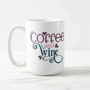 Funny Coffee Quote Mug, Funny Coffee Wine Lover Mug