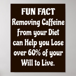 Funny Coffee Quote  Poster