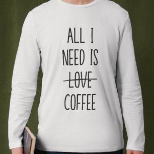 Funny Coffee Quote Simple Minimalist White T-Shirt