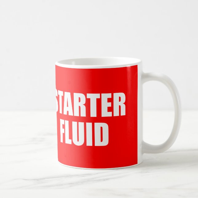 Funny Coffee Quote: Starter Fluid Mug (Right)