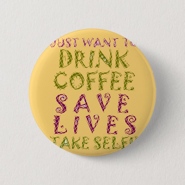 Funny Coffee Selfie Quote Design 6 Cm Round Badge (Front)