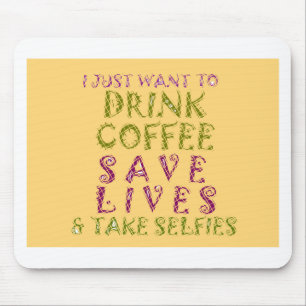 Funny Coffee Selfie Quote Design Mouse Pad