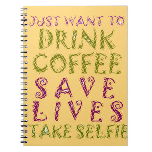 Funny Coffee Selfie Quote Design Notebook