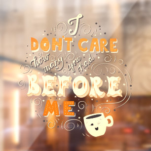 Funny Coffee Shop I Don't Care How Many You Had