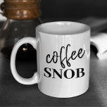 Funny Coffee Snob Sarcastic Coffee Mug<br><div class="desc">Introducing the Funny Coffee Snob Sarcastic Coffee Mug - the perfect gift for the coffee snob in your life (or maybe just for yourself). This sassy cup is sure to bring a smile to the face of any coffee or tea lover, with its sarcastic and humourous design. Whether you're at...</div>