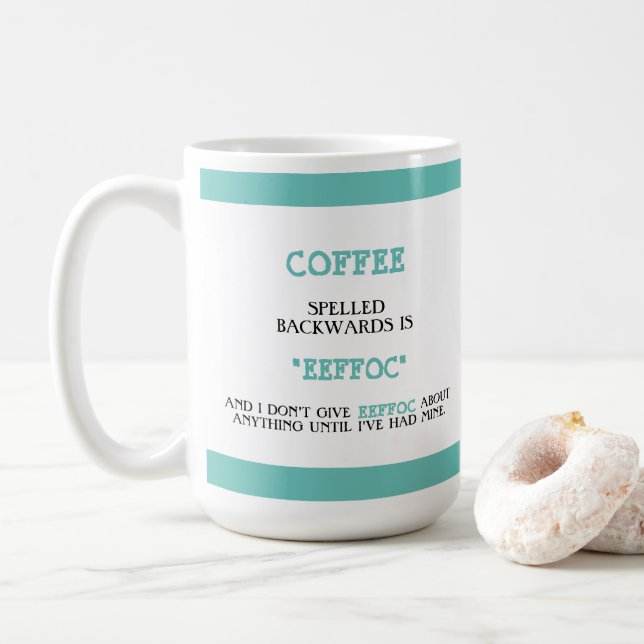 Funny Coffee Spelled Backwards is Eeffoc Funny  Coffee Mug (With Donut)