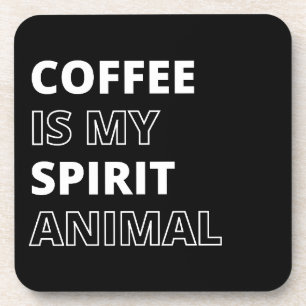 Funny Coffee Spirit Animal Quote Coaster