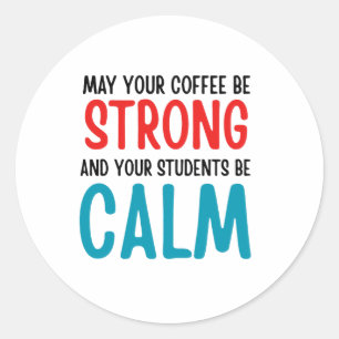 funny coffee teacher gift idea classic round sticker