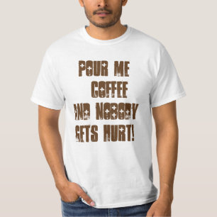 Funny Coffee Text Message in Cool Font T-Shirt