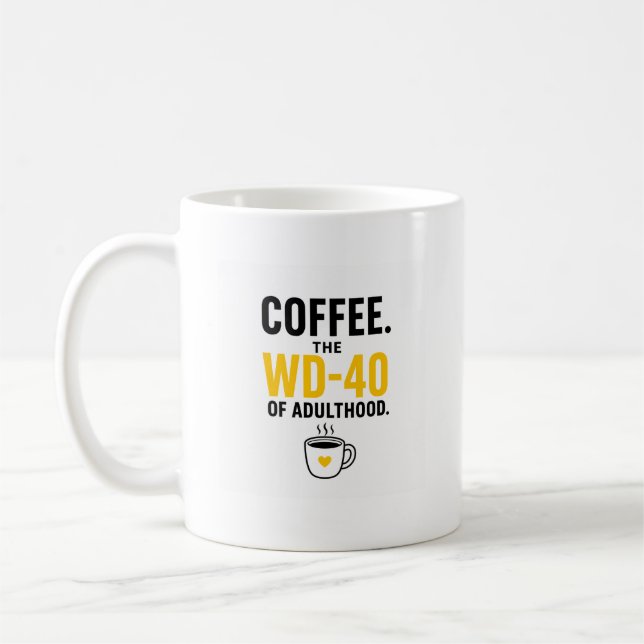 Funny “Coffee. The WD-40 of Adulthood.”Coffee Mug (Left)