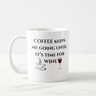Funny Coffee Until Wine Mug