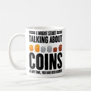 Funny Coin Collecting Quotes Rare Coin Collector N Coffee Mug