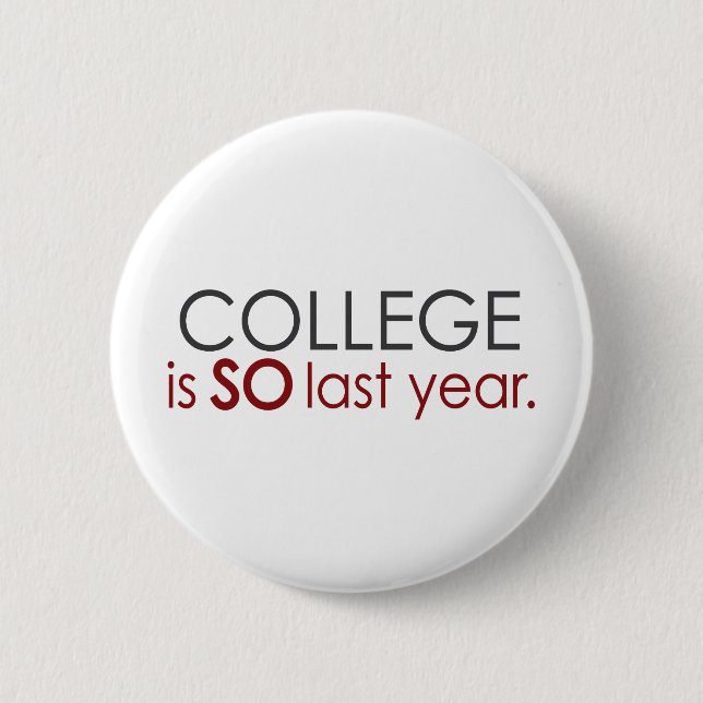 Funny College Grad 6 Cm Round Badge (Front)