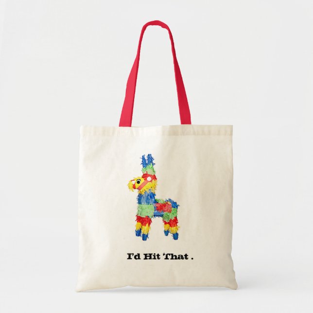 Funny College Humor Pinata Innuendo: "I'd Hit Tha Tote Bag (Front)