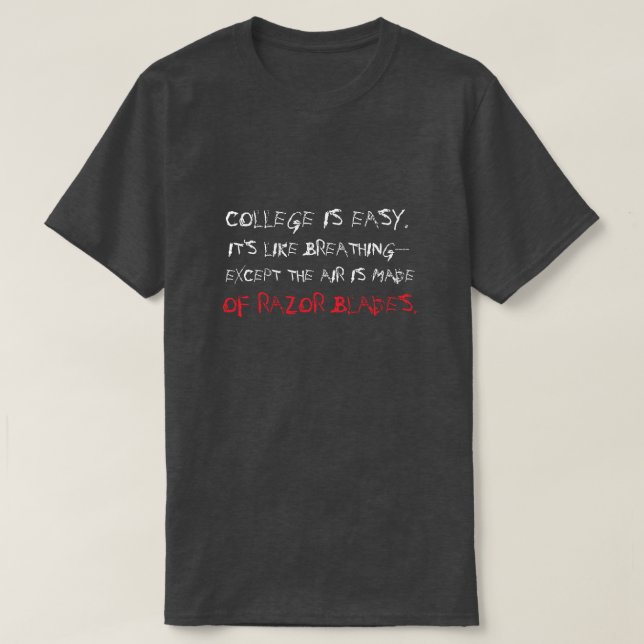 Funny "College Is Easy" Sarcastic T-Shirt (Design Front)