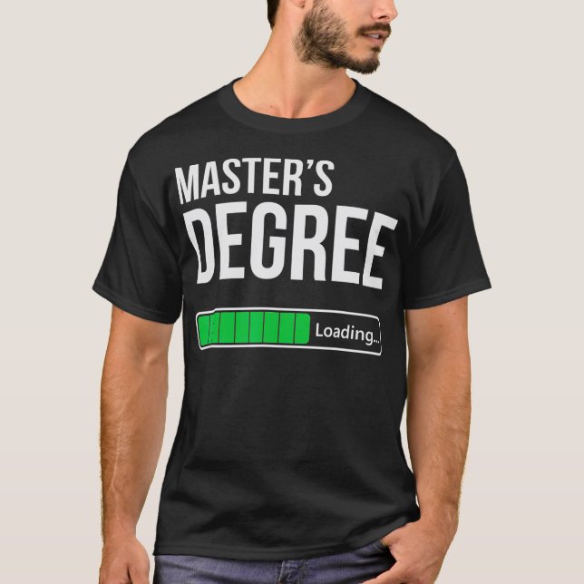 Funny College Student Masters Degree Loading Gift  T-Shirt (Front)