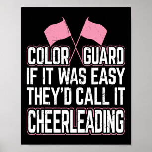 Funny Colour Guard If It Was Easy They'd Call It C Poster