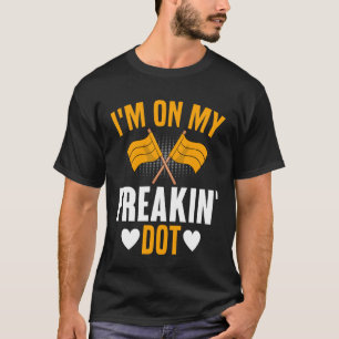 Funny Colour Guard I'm on My Freakin' Dot - Colorg T-Shirt