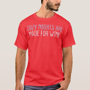 Funny Coloured Sarcastic Joke Cosy Nights Are Made T-Shirt