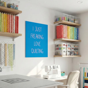 Funny Colourful Quilting Love Saying for Quilters Poster