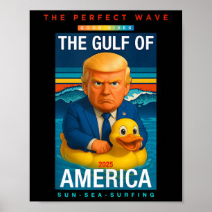 Funny Colourful Trump In The Gulf Of Us America Be Poster