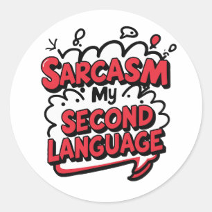 Funny Comic Book Sarcasm My Second Language Classic Round Sticker