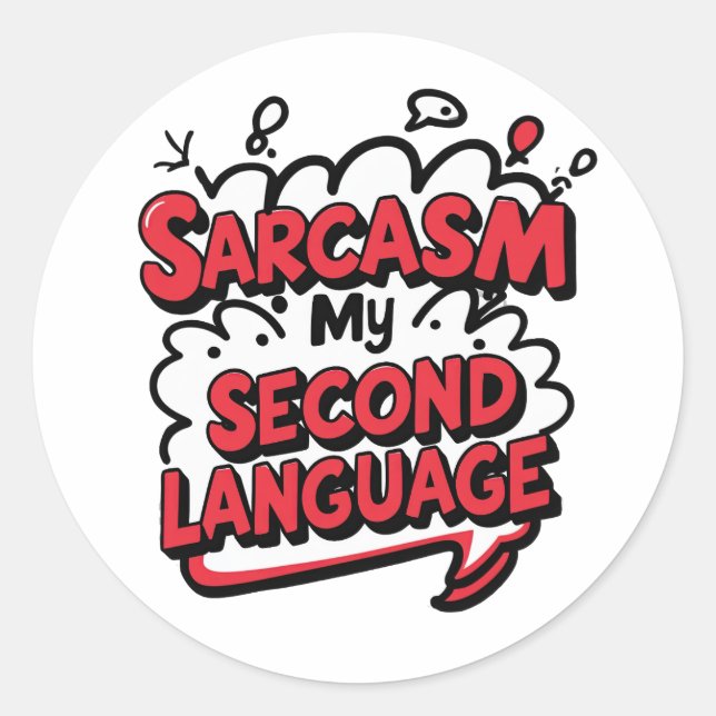 Funny Comic Book Sarcasm My Second Language Classic Round Sticker (Front)