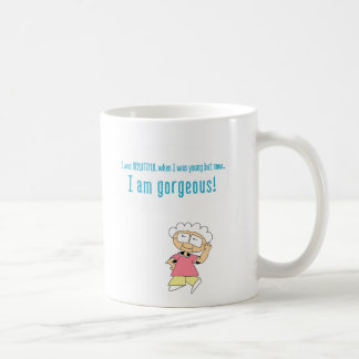 Funny Comic coffee mug " I am Gorgeous"