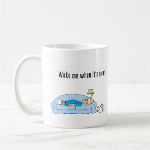Funny comic coffee mug. "Wake me when its over" Mug