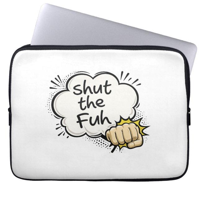 Funny Comic Style "Shut the Fuh" Laptop Sleeve (Front)