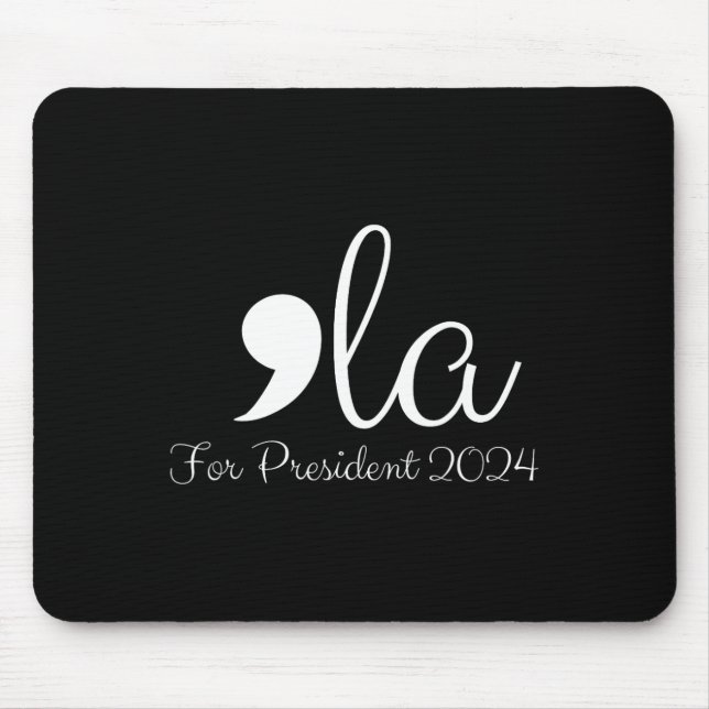 Funny Comma La Harris For President 2024  Mouse Pad (Front)