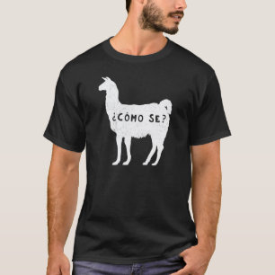 Funny Como se Llama T Shirt Sarcastic Spanish Sayi