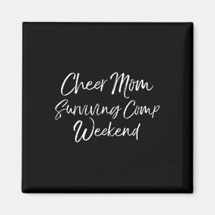 Funny Competition Parents Cheer Mum Surviving Comp Magnet