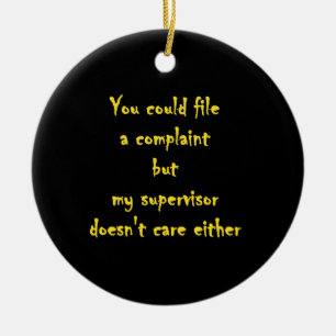 Funny Complaint Department Apathy Ceramic Ornament