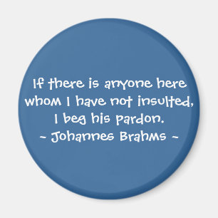 Funny Composer Quotes - Brahms Magnet