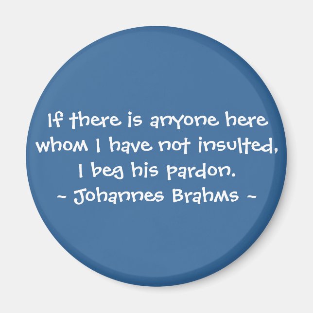 Funny Composer Quotes - Brahms Magnet (Front)