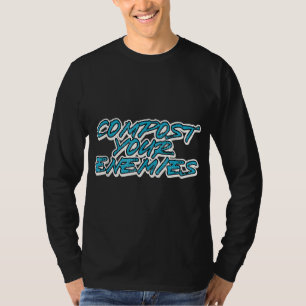 Funny Compost Your Enemies Planting Garden Compost T-Shirt