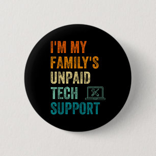 Funny Computer Engineer I'm My Family's Unpaid Tec 6 Cm Round Badge