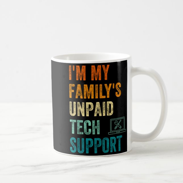 Funny Computer Engineer I'm My Family's Unpaid Tec Coffee Mug (Right)