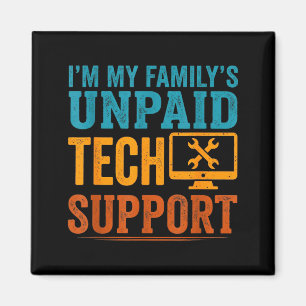 Funny Computer Engineer I'm My Family's Unpaid Tec Magnet