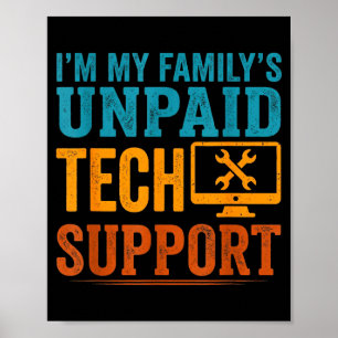 Funny Computer Engineer I'm My Family's Unpaid Tec Poster