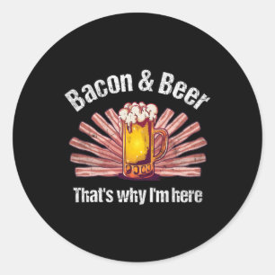 Funny Con And Beer That's Why I'm Here Bbq Con And Classic Round Sticker