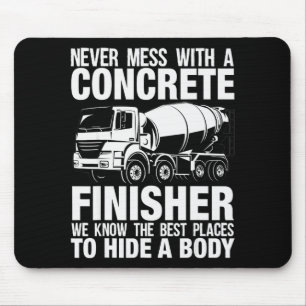 Funny Concrete Finisher Hide A Body Joke Mixer Tru Mouse Pad
